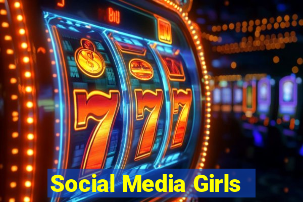 Social Media Girls